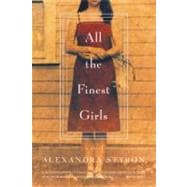 All the Finest Girls A Novel