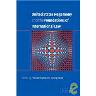 United States Hegemony and the Foundations of International Law