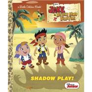 Shadow Play! (Disney Junior: Jake and the Never Land Pirates)