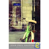 The Angel of the Left Bank The Secrets of Delacroix's Parisian Masterpiece