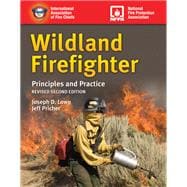 Wildland Firefighter: Principles and Practice, Revised