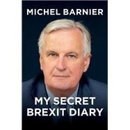 My Secret Brexit Diary A Glorious Illusion