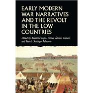 Early Modern War Narratives and the Revolt in the Low Countries