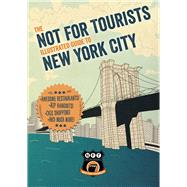 Not for Tourists Illustrated Guide to New York City