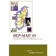 Hep-Mad '01: Proceedings of the First Madagascar International Conference on High-Energy Physics Antananarivo, Madagascar 27 September-5 October 2001