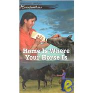 Home Is Where Your Horse Is