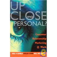 Up Close and Personal? : Customer Relationship Marketing at Work