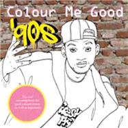 Colour Me Good 90s