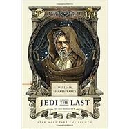 William Shakespeare's Jedi the Last Star Wars Part the Eighth