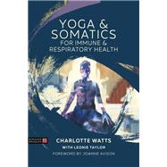 Yoga and Somatics for Immune and Respiratory Health