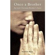 Once a Brother: An Irish Christian Brother's Story