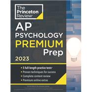 Princeton Review AP Psychology Premium Prep, 2023 5 Practice Tests + Complete Content Review + Strategies & Techniques