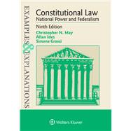Examples & Explanations for Constitutional Law National Power and Federalism