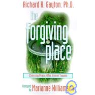 The Forgiving Place: Choosing Peace After Violent Trauma