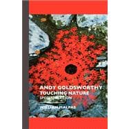 Andy Goldsworthy : Touching Nature: Special Edition