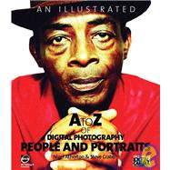 An Illustrated a to Z of Digital Photography: People And Portraits