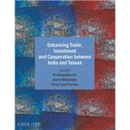 Enhancing Trade, Investment and Cooperation Between India and Taiwan