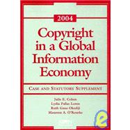 Copyright in a Global Information Economy: 2004 Case and Statutory Support