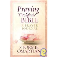 Praying Through the Bible : A Prayer Journal