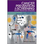 Cancer Prevention and Screening Concepts, Principles and Controversies,9781118990872