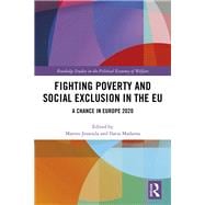 Fighting poverty and Social Exclusion in the EU: A Chance in Europe 2020