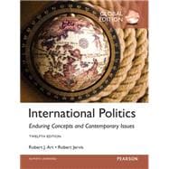 International Politics: Enduring Concepts and Contemporary Issues, Global Edition