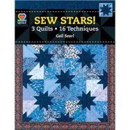 Sew Stars!: 3 Quilts, 16 Techniques
