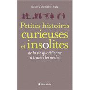 Petites Histoires curieuses et insolites