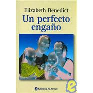 Un Perfecto Engano/ a Perfect Deceit