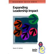 Expanding Leadership Impact : A Practical Guide to Managing People and Processes
