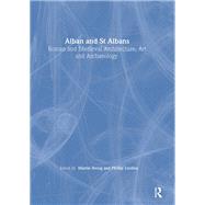Alban and St Albans: Roman and Medieval Architecture, Art and Archaeology: v. 24
