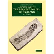 A Monograph of the Permian Fossils of England