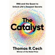 The Catalyst RNA and the Quest to Unlock Life's Deepest Secrets