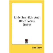 Little Seal-skin and Other Poems