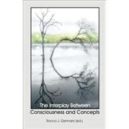 The Interplay Between Consciousness and Concepts