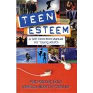 Teen Esteem : A Self-Direction Manual for Young Adults