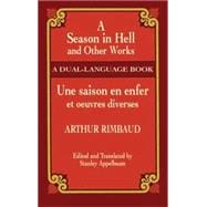 A Season in Hell and Other Works/Une saison en enfer et oeuvres diverses