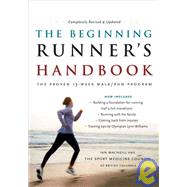 The Beginning Runner's Handbook The Proven 13-Week Walk/Run Program