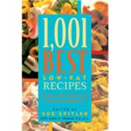 1,001 Best Low-Fat Recipes The Quickest, Easiest, Healthiest, Tastiest, Best Low-Fat Collection Ever