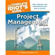 The Complete Idiot's Guide to Project Management: 5th Edition CIG to Project Management, 5E, The