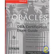 Oracle8 Certified Processional Dba Certification Exam Guide