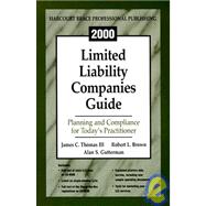 2000 Limited Liabilities Companies: Planning and Compliance for Today's Practitioner with CDROM
