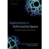 Explorations in Information Space Knowledge, Actor, and Firms