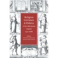 Religion, Literature, and Politics in Post-Reformation England, 1540â€“1688