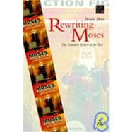 Rewriting Moses The Narrative Eclipse of the Text