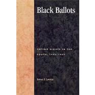 Black Ballots Voting Rights in the South, 1944-1969