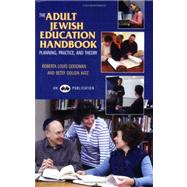 Adult Jewish Education Handbook : Planning, Practice, and Theory