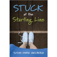 Stuck at the Starting Line A Coming of Age Story