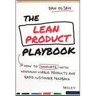 The Lean Product Playbook How to Innovate with Minimum Viable Products and Rapid Customer Feedback