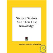 Sixteen Saviors and Their Lost Knowledge